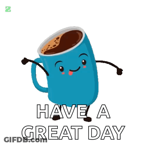 Blue Coffee Cup Saying Have A Great Day GIF