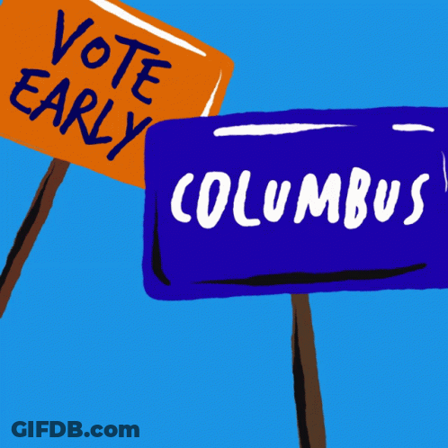 Blue Columbus Sign Next To Yellow Statewide Early Voting Begins Sign GIF