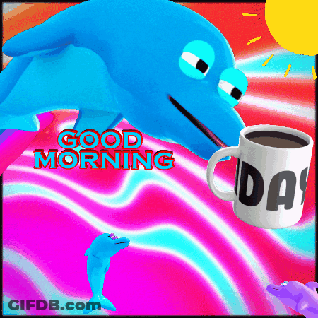 Blue Dolphin Drinking From Mug Saying Good Morning Day GIF
