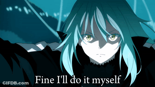 Blue Haired Anime Character Saying Fine I'll Do It Myself GIF