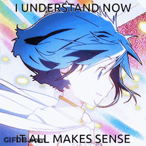 Blue Haired Character I Understand Now It All Makes Sense GIF