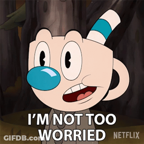 Blue Nose Cartoon Says I'm Not Too Worried GIF