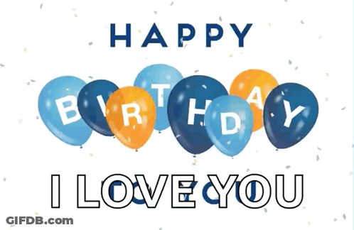 Blue Orange Balloons Happy Birthday I Love You GIF