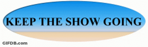 Blue Oval With Keep The Show Going GIF