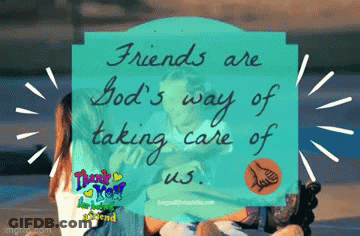 Blue Sign Friends Are God's Way Of Taking Care Of Us GIF