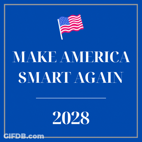 Blue Sign Make America Smart Again GIF
