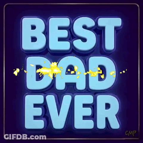 Blue Sign Saying Best Dad Ever GIF