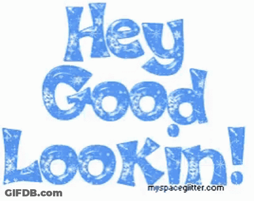 Blue Sign Saying Hey Good Lookin GIF