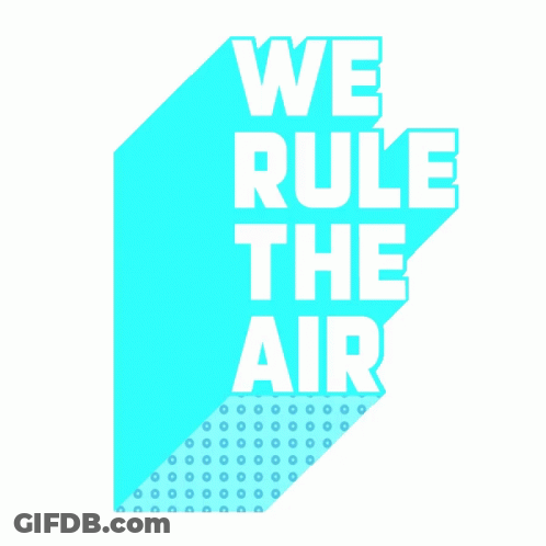 Blue Sign Saying We Rule The Air GIF