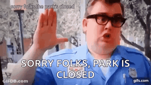 Blue Uniform Man Sorry Folks Park Closed GIF