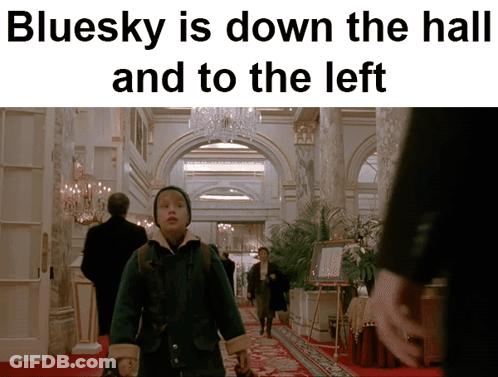 Bluesky Is Down The Hall And To The Left In A Movie GIF