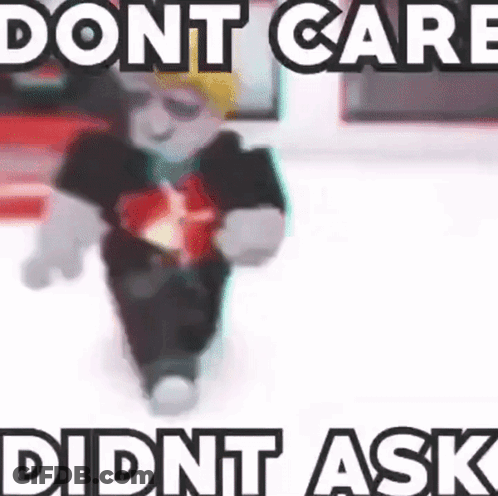 Blurred Roblox Character Dont Care Didnt Ask GIF