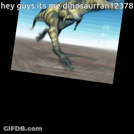 Blurry Dinosaur Saying Hey Guys Its Me Dinosaurfan12378 GIF