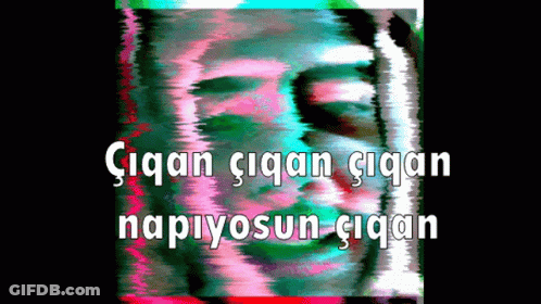 Blurry Face Cigan Cigan Cigan Napiyosun Cigan GIF