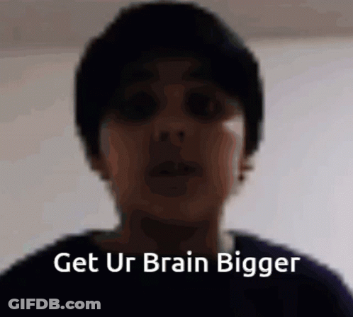 Blurry Person Get Ur Brain Bigger GIF