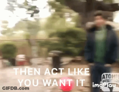 Blurry Person Saying Then Act Like You Want It GIF