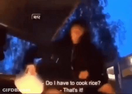 Blurry Person Says Do I Have To Cook Rice GIF