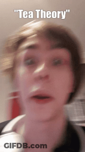 Blurry Person Tea Theory GIF