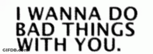 Blurry Quote I Wanna Do Sad Things With You GIF