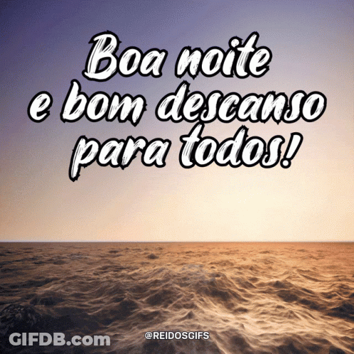 Boa Noite E Bom Descanso Para Todos Written On A Picture Of The Ocean GIF