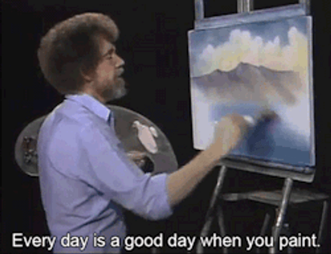 Bob Ross Painting Everyday Is Good Day GIF