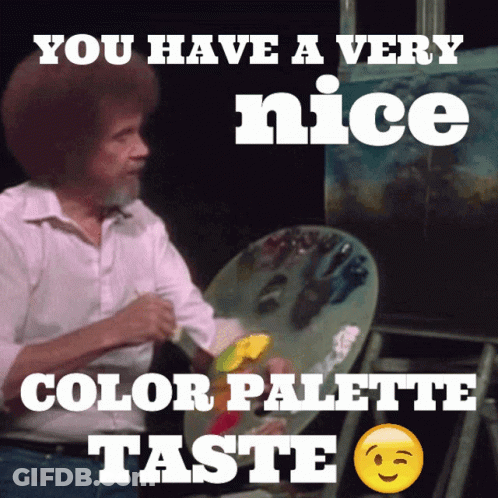 Bob Ross Paints You Have A Very Nice Color Palette Taste GIF