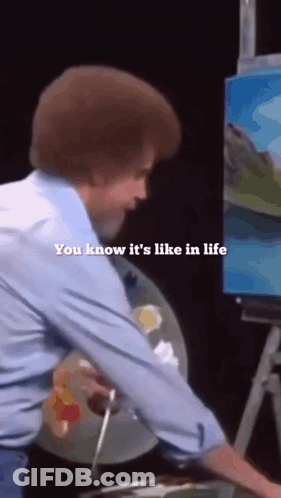 Bob Ross Says Life Is Like Painting GIF