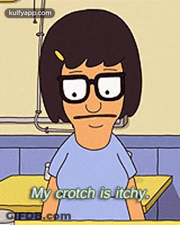 Bob's Burgers Character Saying My Crotch Is Itchy GIF
