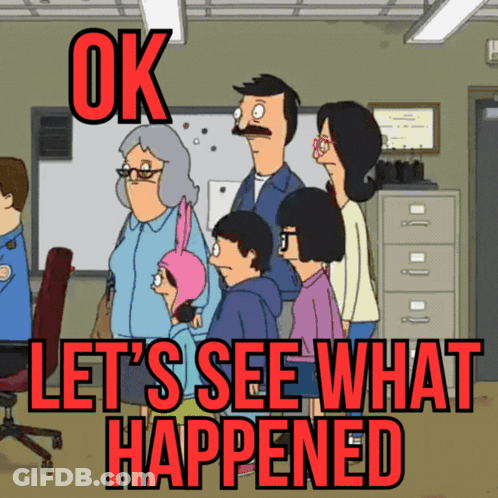 Bob 'S Burgers Says Ok Let 'S See What Happened In Red Letters GIF