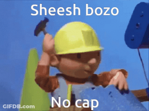 Bob The Builder Holding Hammer Says Sheesh Bozo No Cap GIF