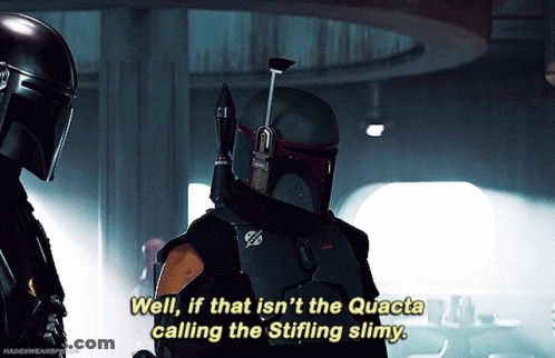 Boba Fett Says Well If That Isn 'T The Quacia Calling The Stiffling Slimy GIF