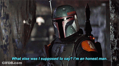 Boba Fett Star Wars What Else Honest Man GIF
