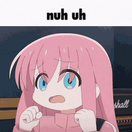 Bocchi The Rock Hitori Goto Nuh Uh GIF