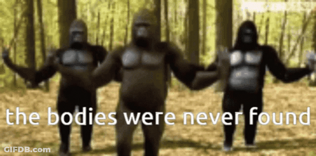 Bodies Were Never Found Gorilla Dancing GIF
