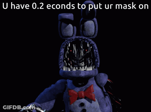 Bonnie From Five Nights At Freddy's Saying You Have 0.2 Seconds To Put Your Mask On GIF