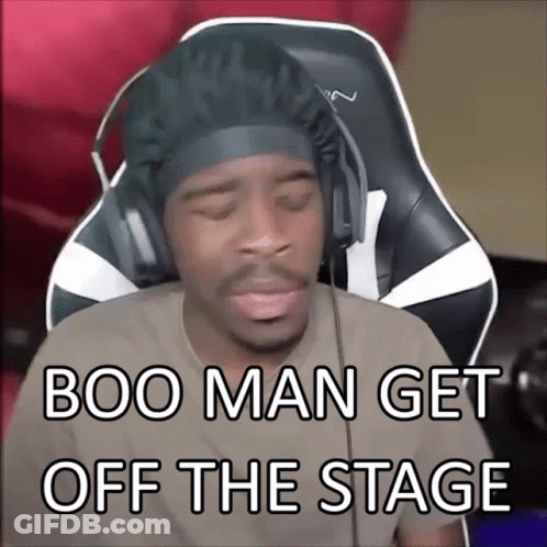 Boo Man Get Off Stage GIF