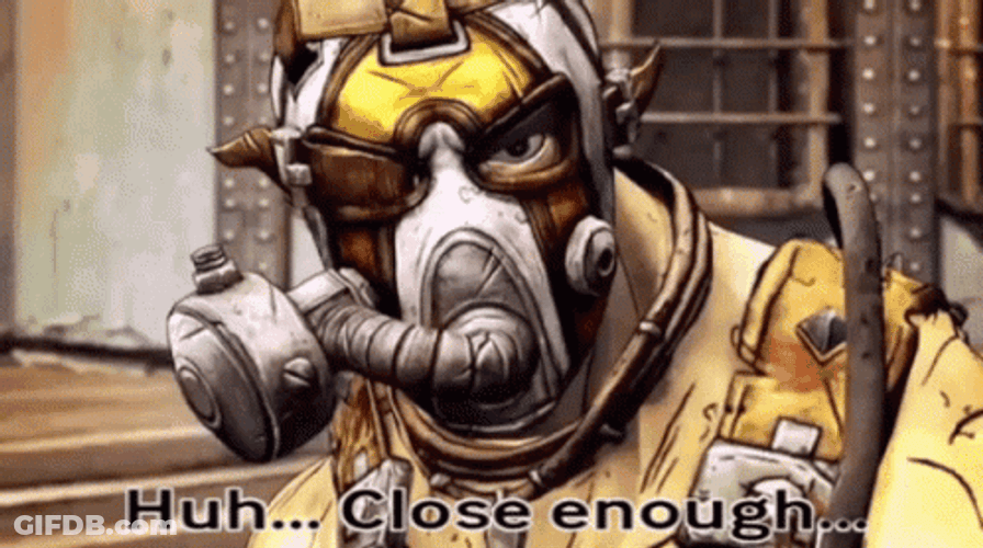 Borderlands Huh Close Enough GIF