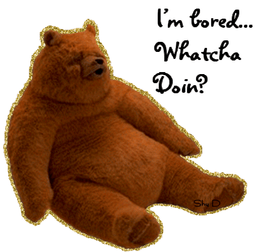 Bored Bear Whatcha Doin GIF