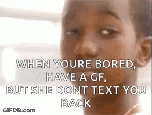 Bored When Girlfriend Doesn't Text GIF