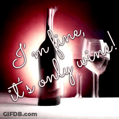 Bottle Glasses Saying I'm Fine It's Only Wine GIF