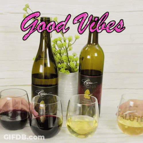 Bottles Of Wine And Glasses With The Words " Good Vibes " In Pink GIF