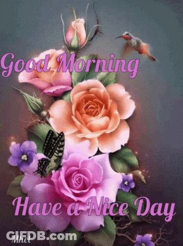 Bouquet Of Flowers Saying Good Morning Have A Nice Day GIF