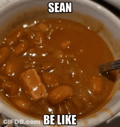 Bowl Of Bean Soup With Spoon Saying Sean Be Like GIF