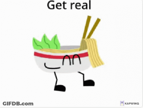 Bowl Of Noodles With Chopsticks Saying Get Real GIF