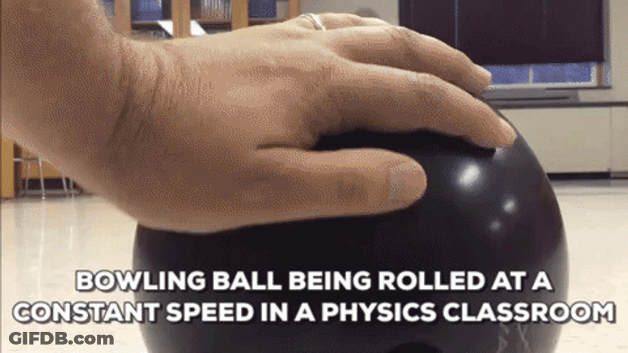 Bowling Ball Being Rolled At Constant Speed Physics GIF