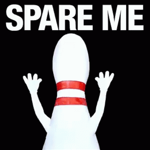 Bowling Pin Spare Me Meme GIF