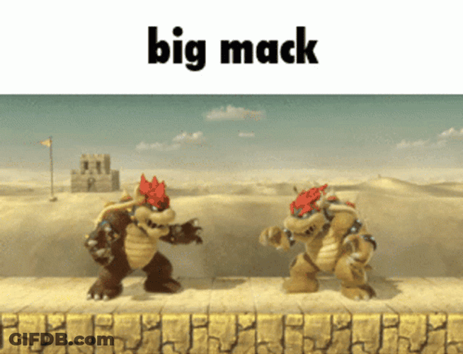 Bowser Big Mack GIF