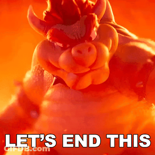 Bowser Peaches Let's End This GIF