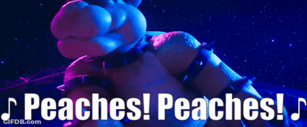 Bowser Peaches Peaches Peaches GIF