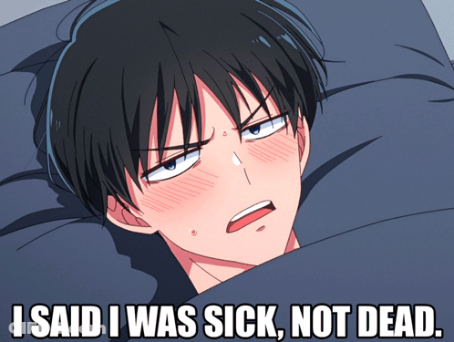 Boy Laying In Bed Saying I Said I Was Sick Not Dead GIF